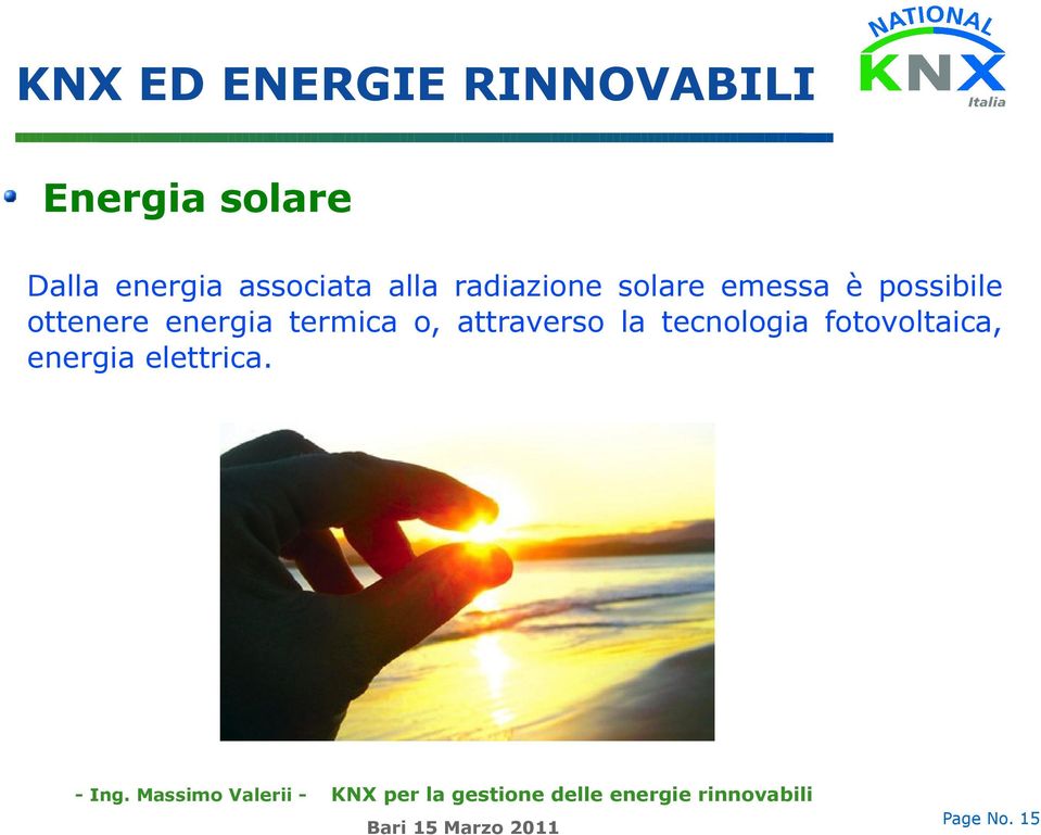 ottenere energia termica o, attraverso la