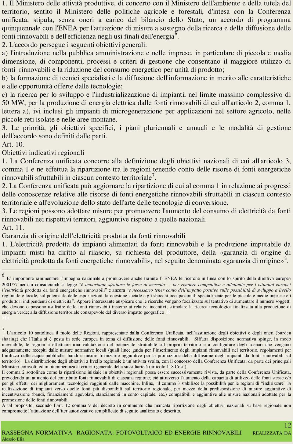 delle fonti rinnovabili e dell'efficienza negli usi finali dell'energia 6. 2.