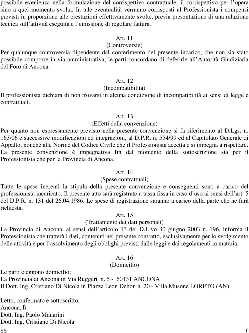 eseguita e l emissione di regolare fattura. Art.