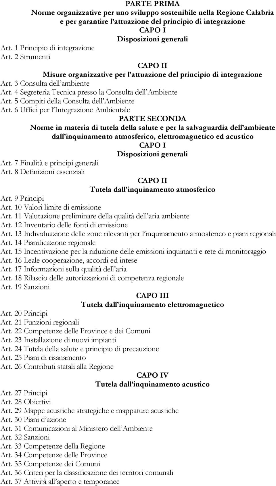 4 Segreteria Tecnica presso la Consulta dell Ambiente Art. 5 Compiti della Consulta dell Ambiente Art.