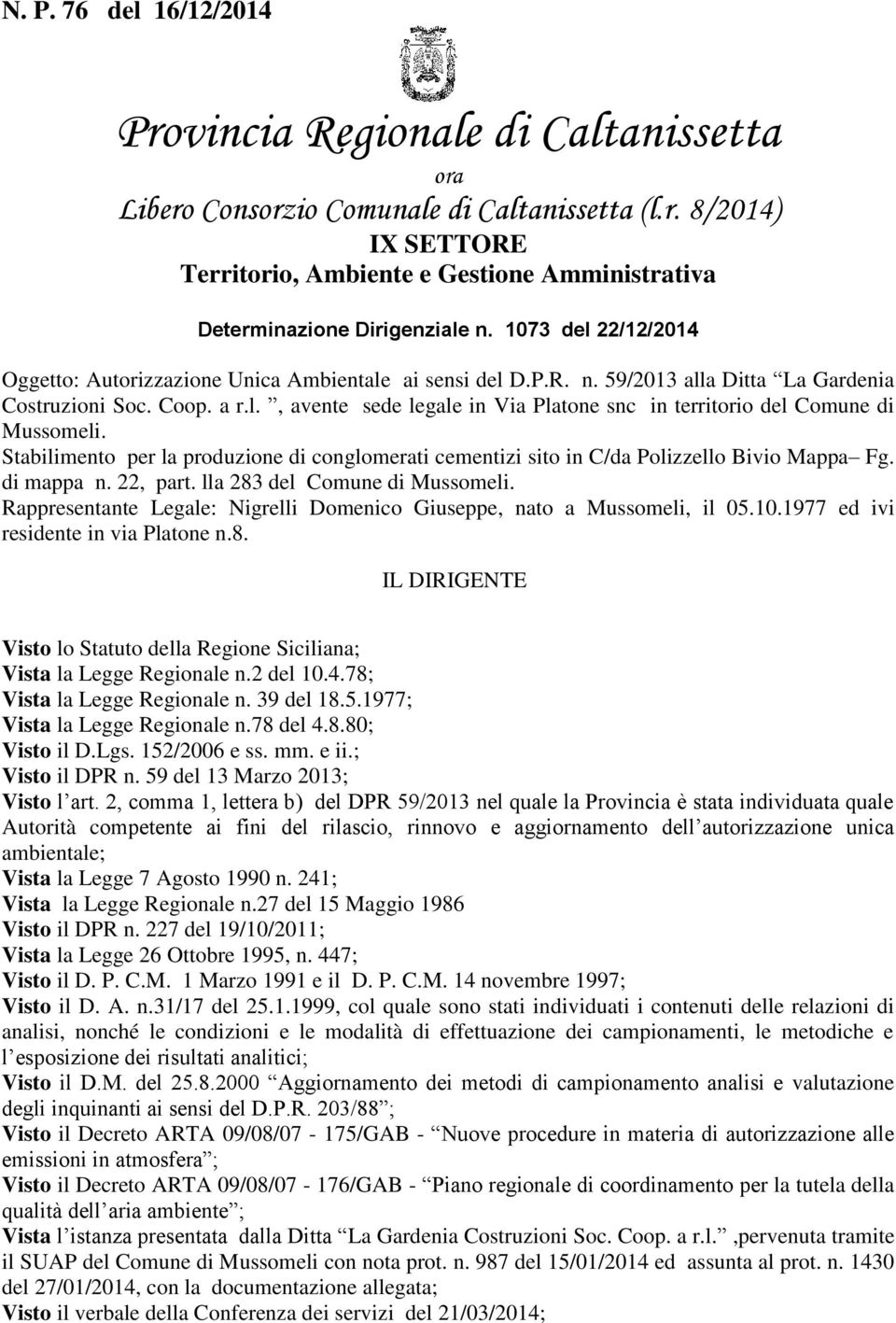 Stabilimento per la produzione di conglomerati cementizi sito in C/da Polizzello Bivio Mappa Fg. di mappa n. 22, part. lla 283 del Comune di Mussomeli.