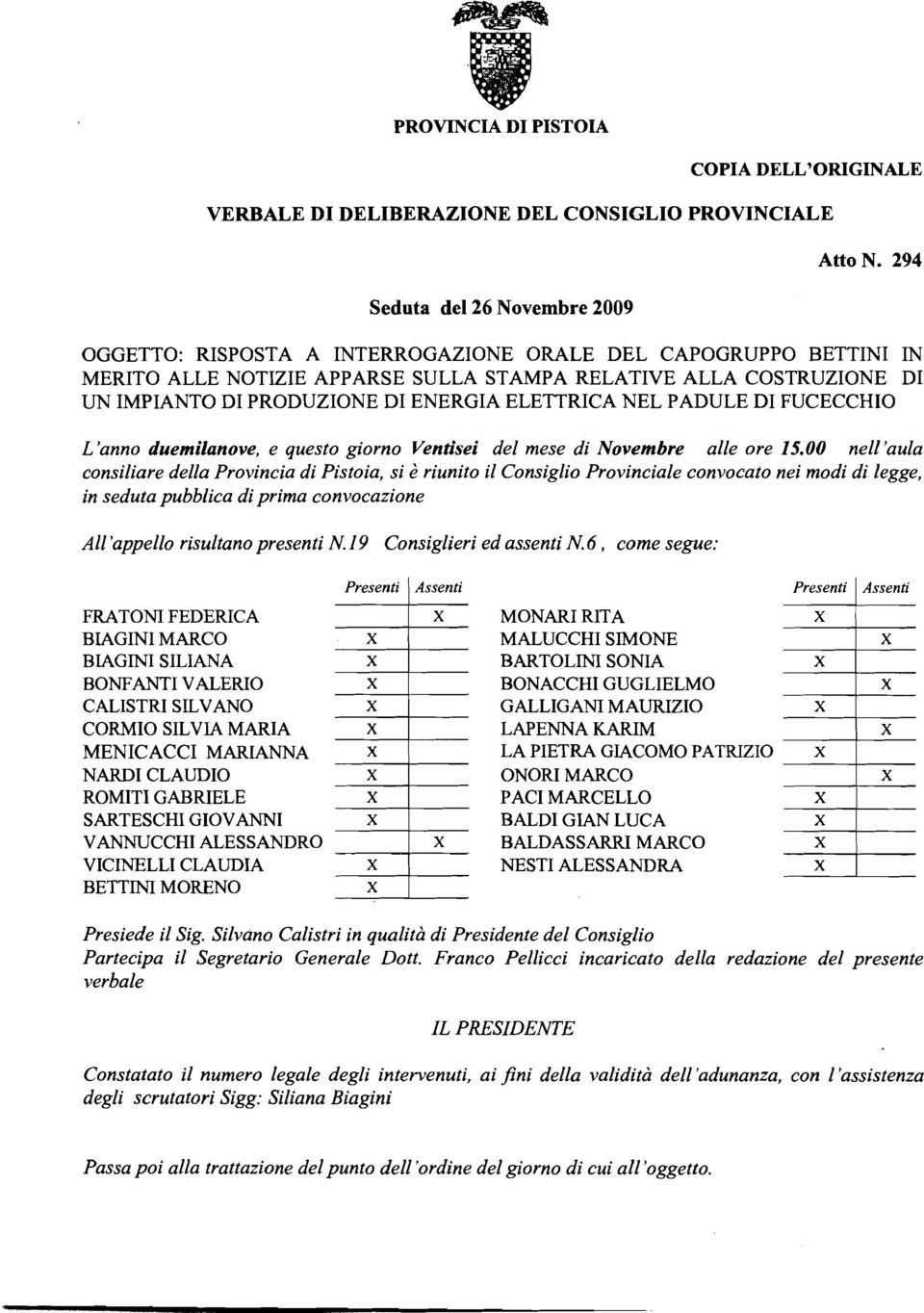 DI FUCECCHIO L'anno duemilanove, e questo giorno Ventisei del mese di Novembre alle ore 15.