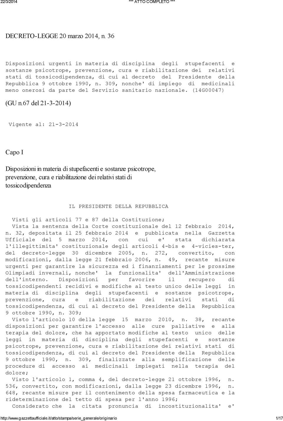 della Repubblica 9 ottobre 1990, n. 309, nonche' di impiego di medicinali meno onerosi da parte del Servizio sanitario nazionale. (14G00047) (GU n.