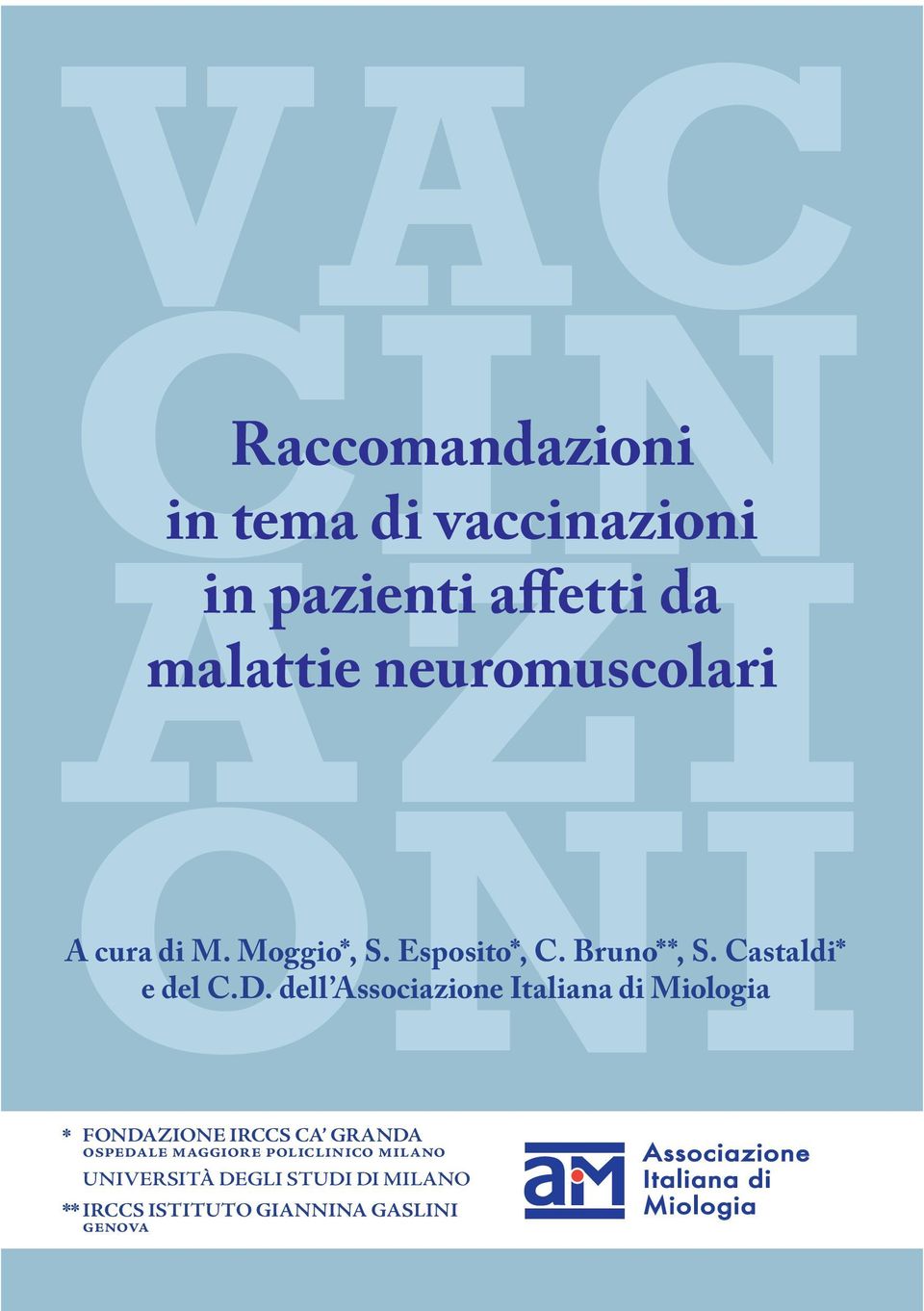 dell Associazione Italiana di Miologia * ** FONDAZIONE IRCCS CA GRANDA OSPEDALE MAGGIORE