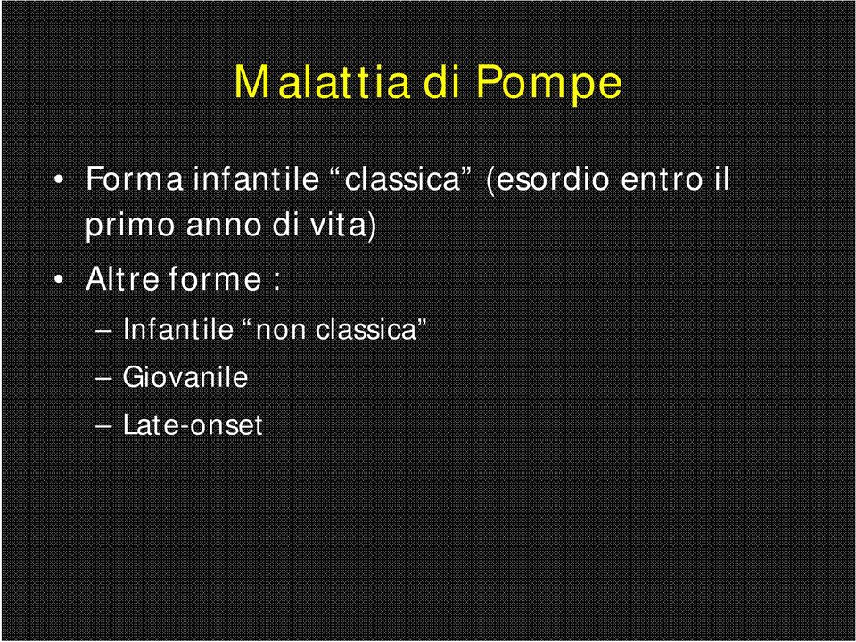 anno di vita) Altre forme :