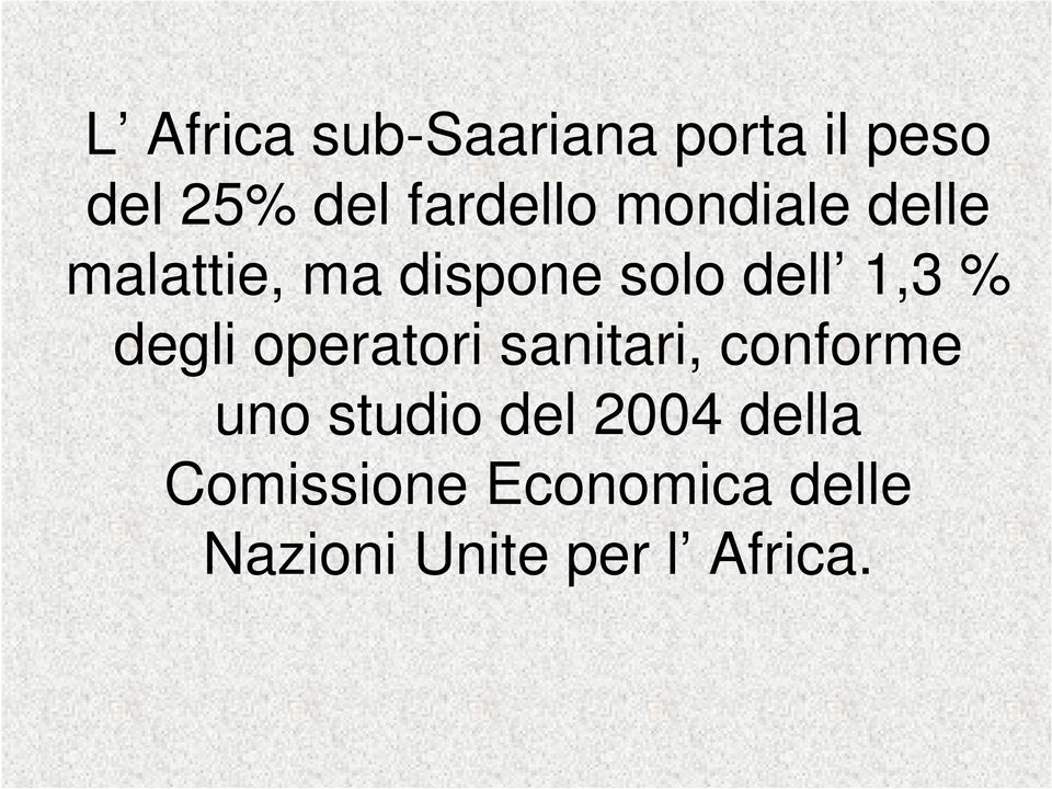 1,3 % degli operatori sanitari, conforme uno studio del