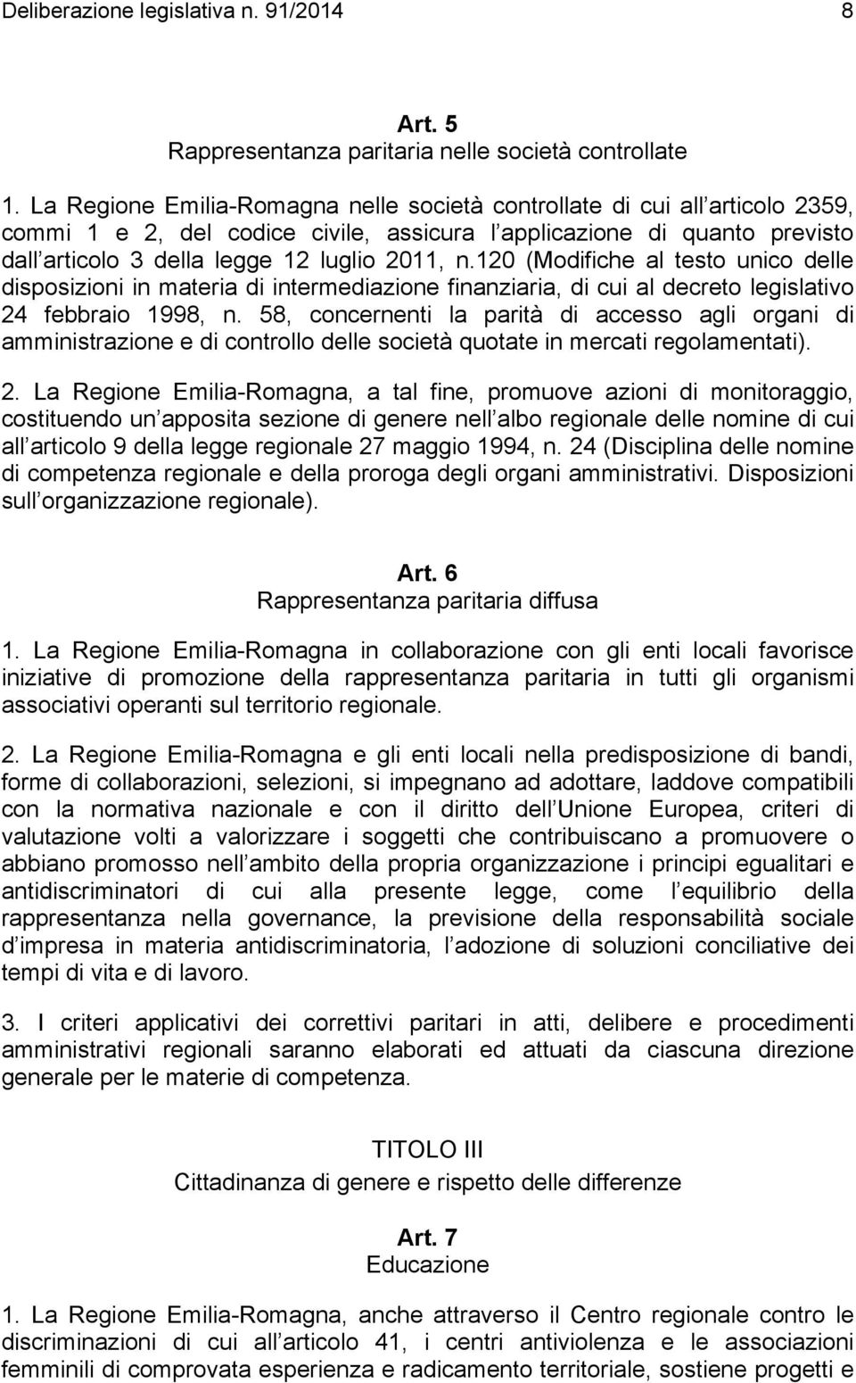 120 (Modifiche al testo unico delle disposizioni in materia di intermediazione finanziaria, di cui al decreto legislativo 24 febbraio 1998, n.