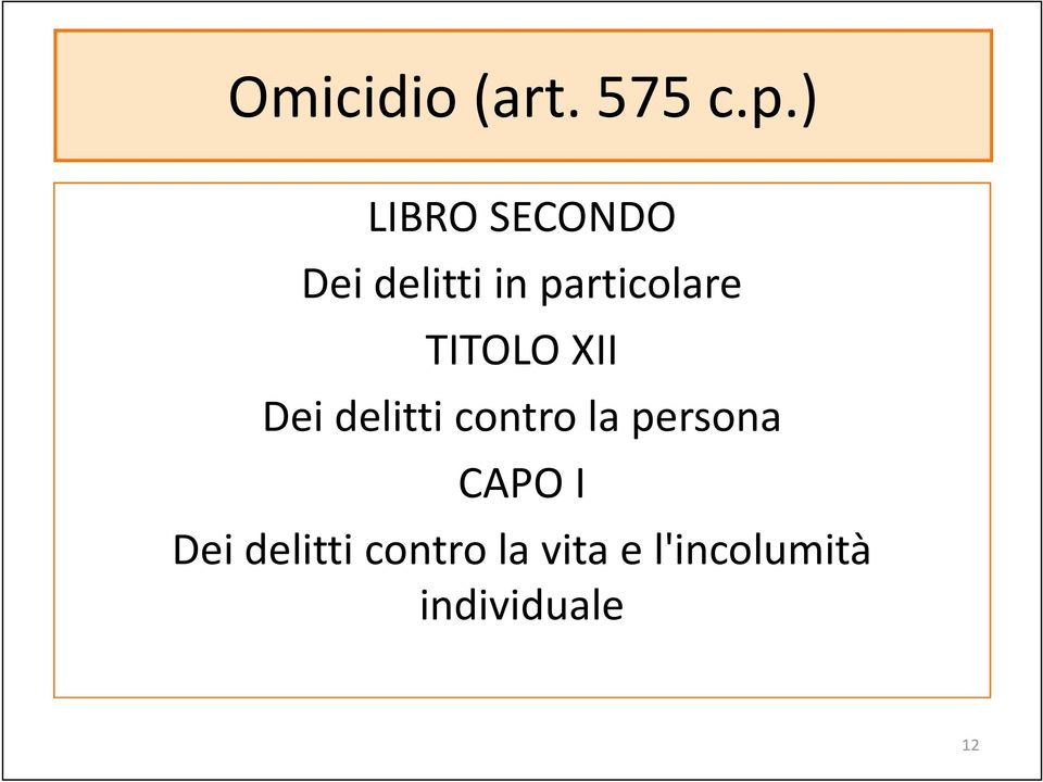 TITOLO XII Dei delitti contro la persona