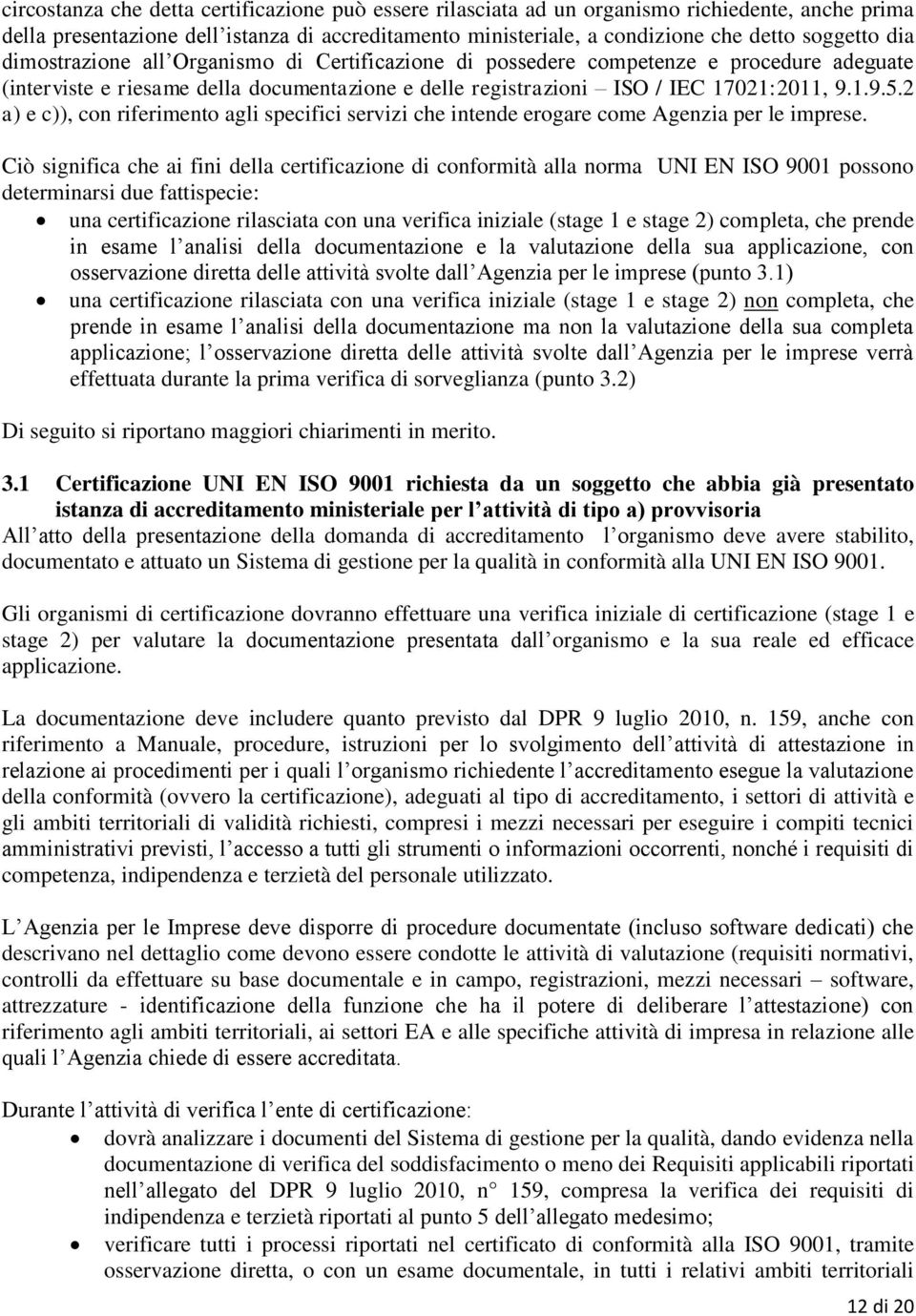 2 a) e c)), con riferimento agli specifici servizi che intende erogare come Agenzia per le imprese.