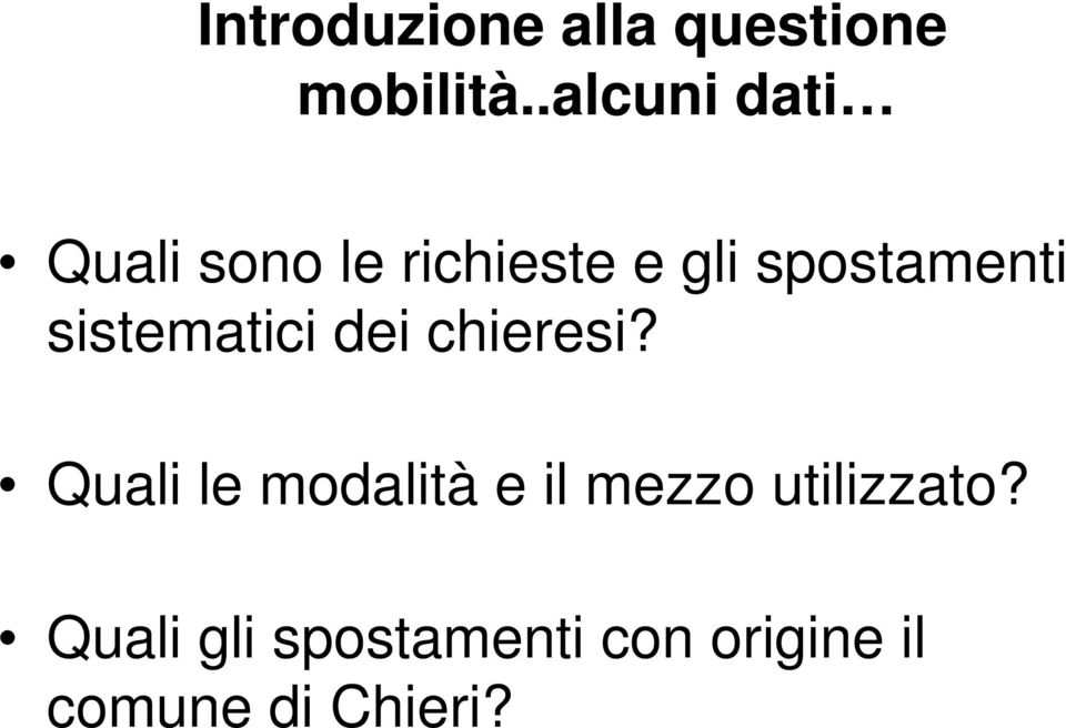 spostamenti sistematici dei chieresi?