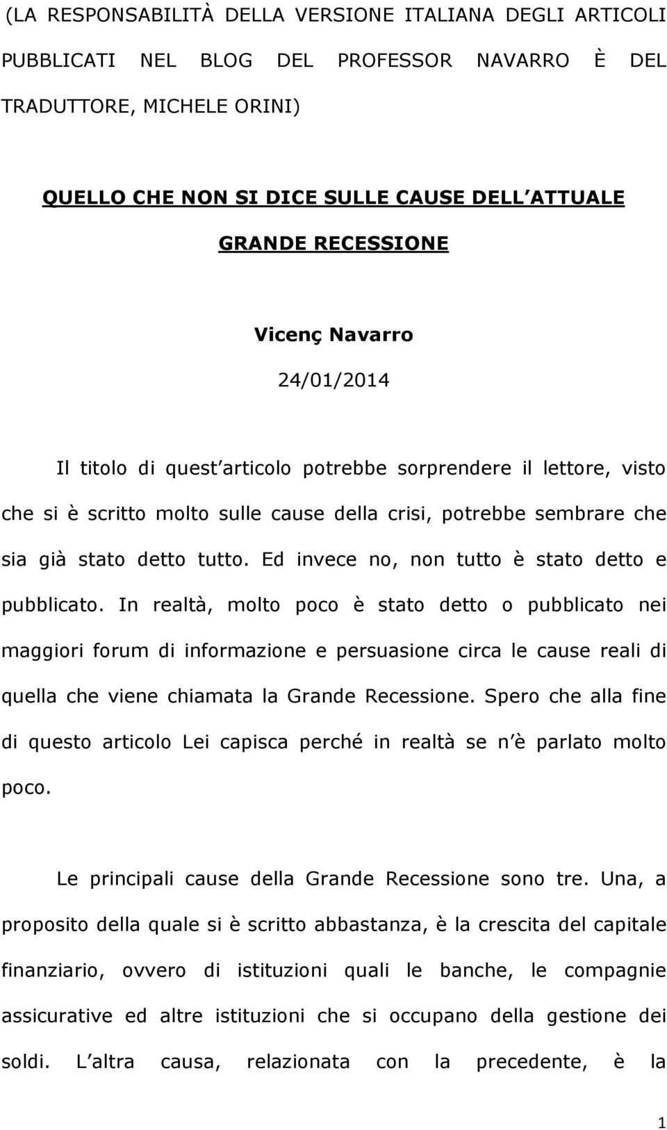 Ed invece no, non tutto è stato detto e pubblicato.