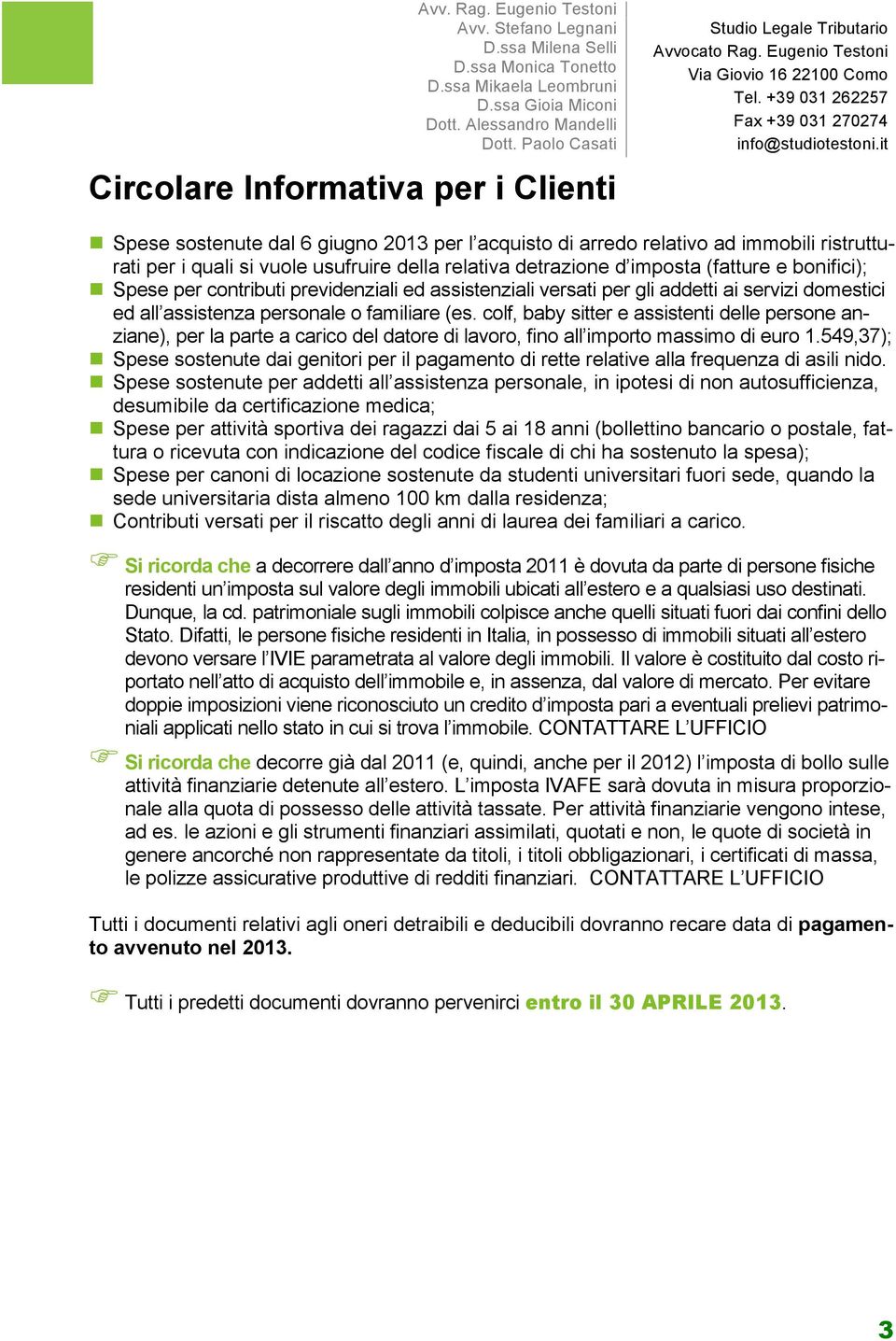 colf, baby sitter e assistenti delle persone anziane), per la parte a carico del datore di lavoro, fino all importo massimo di euro 1.