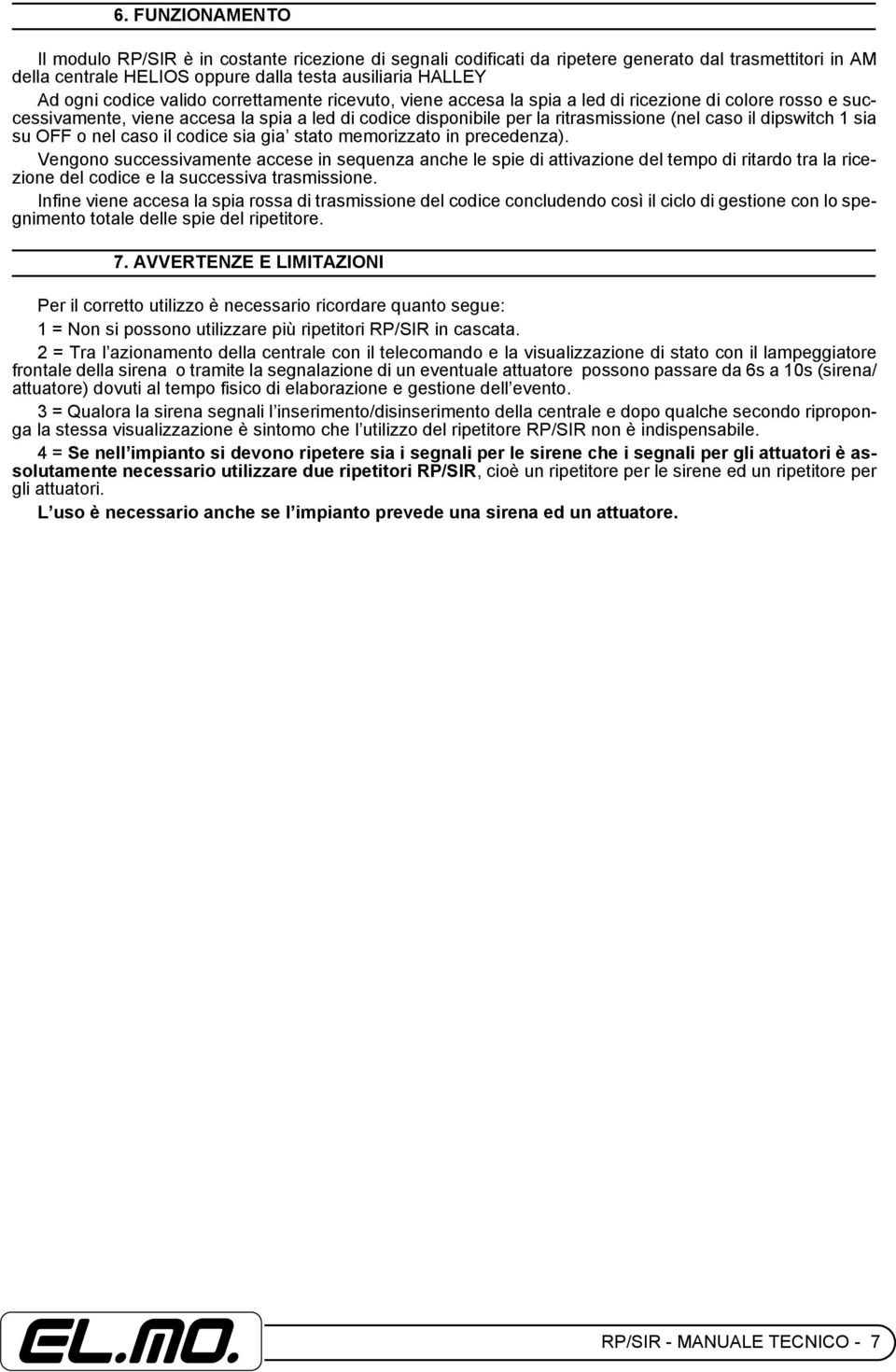 1 sia su OFF o nel caso il codice sia gia stato memorizzato in precedenza).