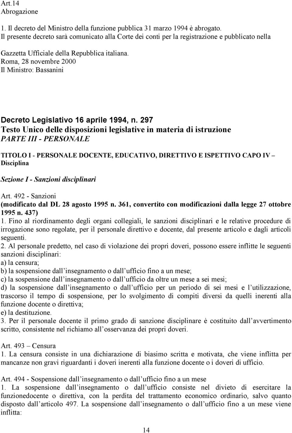 Roma, 28 novembre 2000 Il Ministro: Bassanini Decreto Legislativo 16 aprile 1994, n.