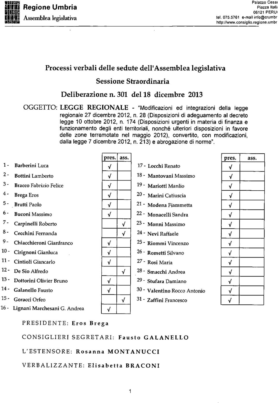 174 (Disposizioni urgenti in materia di finanza e funzionamento degli enti territoriali, nonché ulteriori disposizioni in favore delle zone terremotate nel maggio 2012), convertito, con