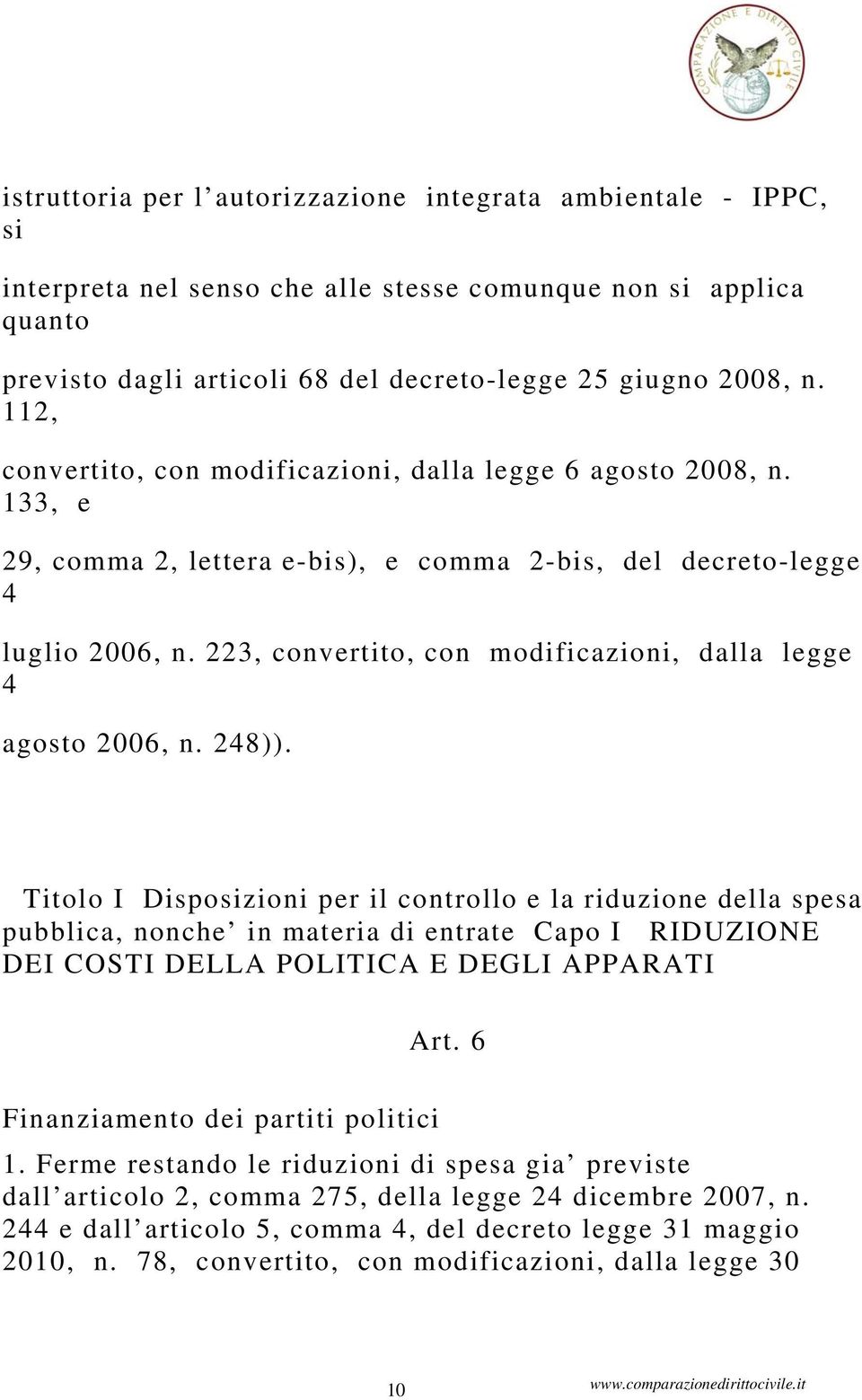 223, convertito, con modificazioni, dalla legge 4 agosto 2006, n. 248)).