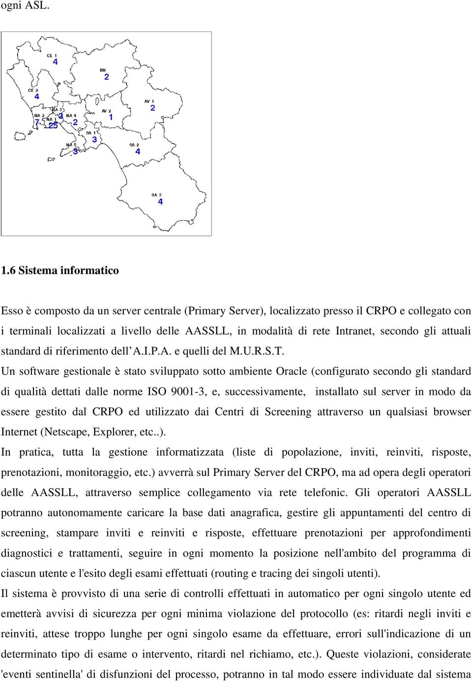 secondo gli attuali standard di riferimento dell A.I.P.A. e quelli del M.U.R.S.T.