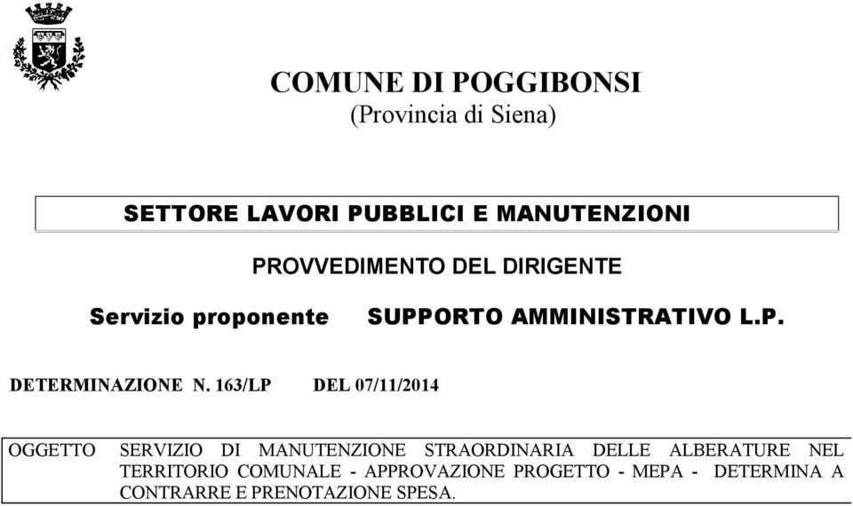 163/LP DEL 07/11/2014 OGGETTO SERVIZIO DI MANUTENZIONE STRAORDINARIA DELLE