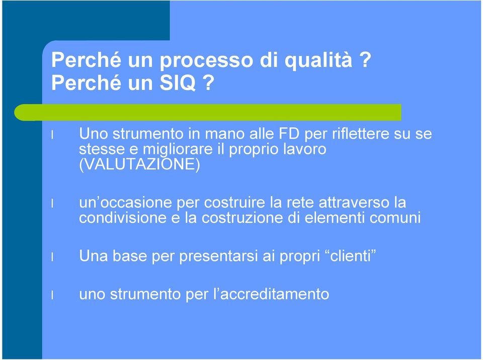 proprio lavoro (VALUTAZIONE) un occasione per costruire la rete attraverso la