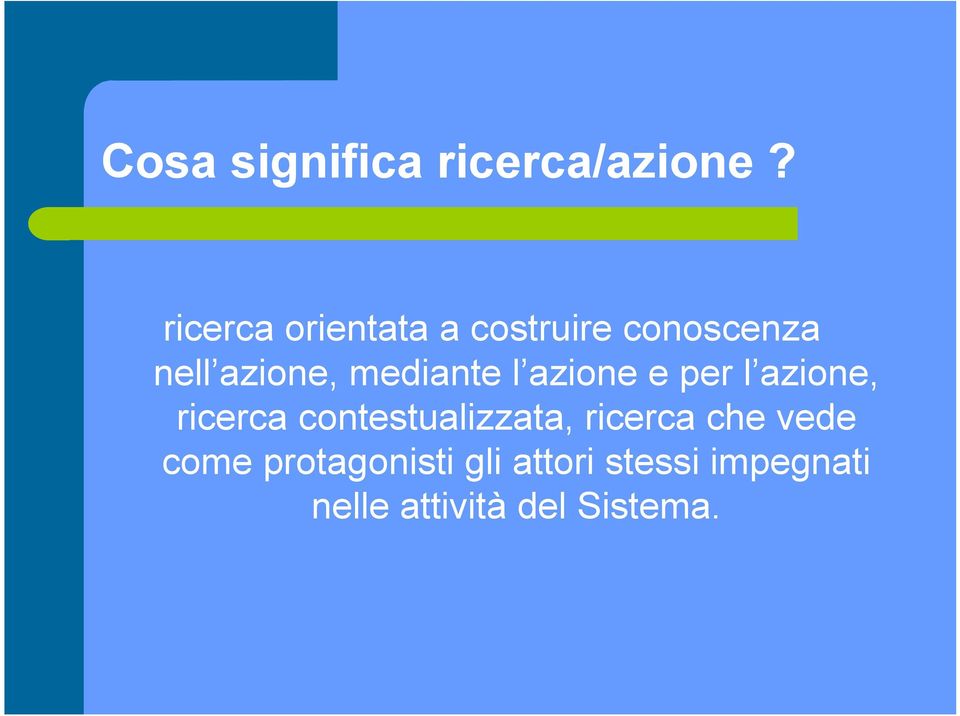 mediante l azione e per l azione, ricerca