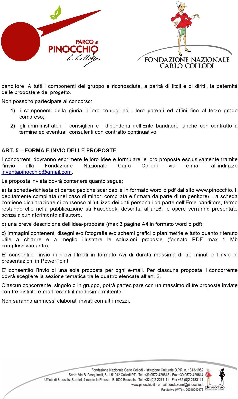 Ente banditore, anche con contratto a termine ed eventuali consulenti con contratto continuativo. ART.