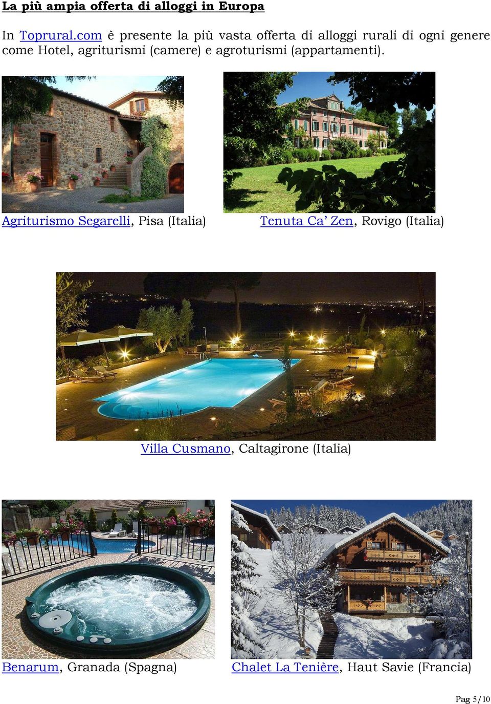 agriturismi (camere) e agroturismi (appartamenti).