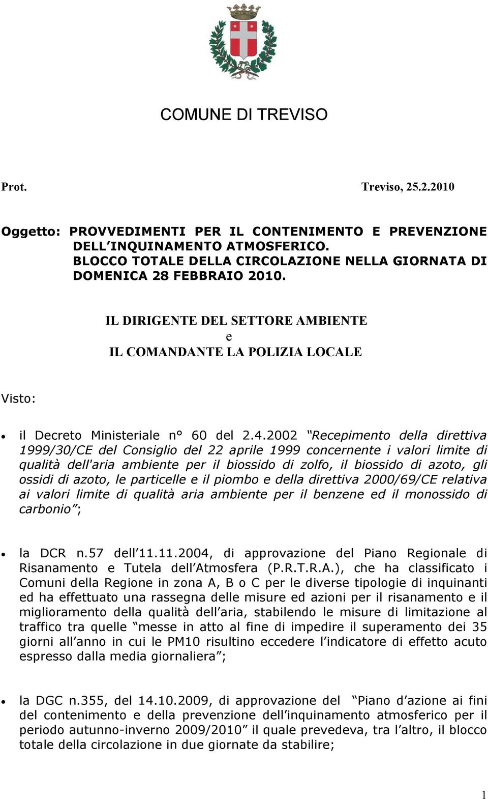 2002 Recepimento della direttiva 1999/30/CE del Consiglio del 22 aprile 1999 concernente i valori limite di qualità dell'aria ambiente per il biossido di zolfo, il biossido di azoto, gli ossidi di