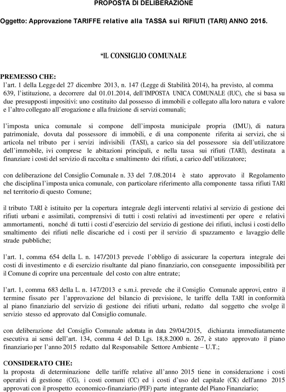 ), ha previsto, al comma 639, l istituzione, a decorrere dal 01.