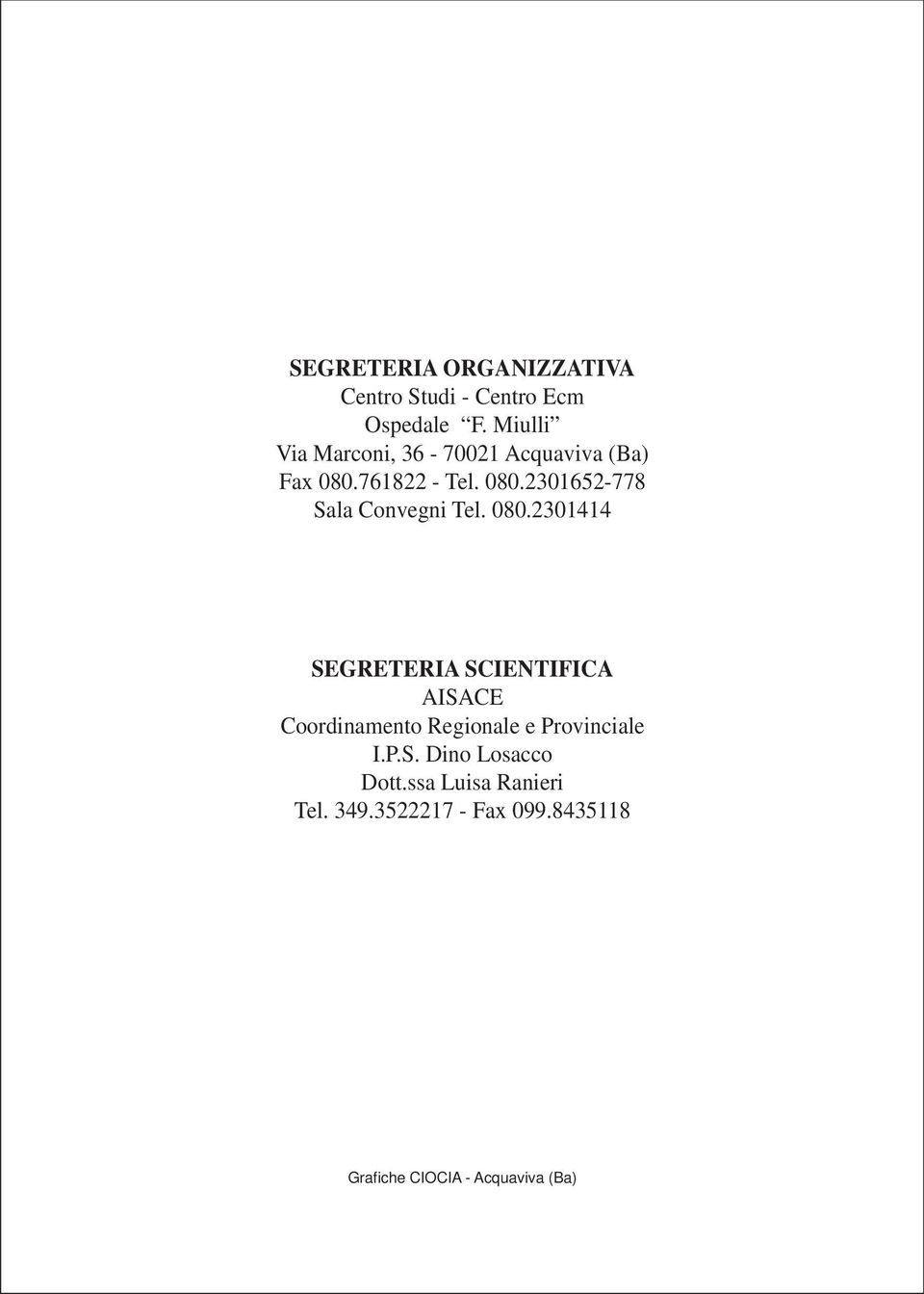 080.2301414 SEGRETERIA SCIENTIFICA AISACE Coordinamento Regionale e Provinciale I.P.S. Dino Losacco Dott.