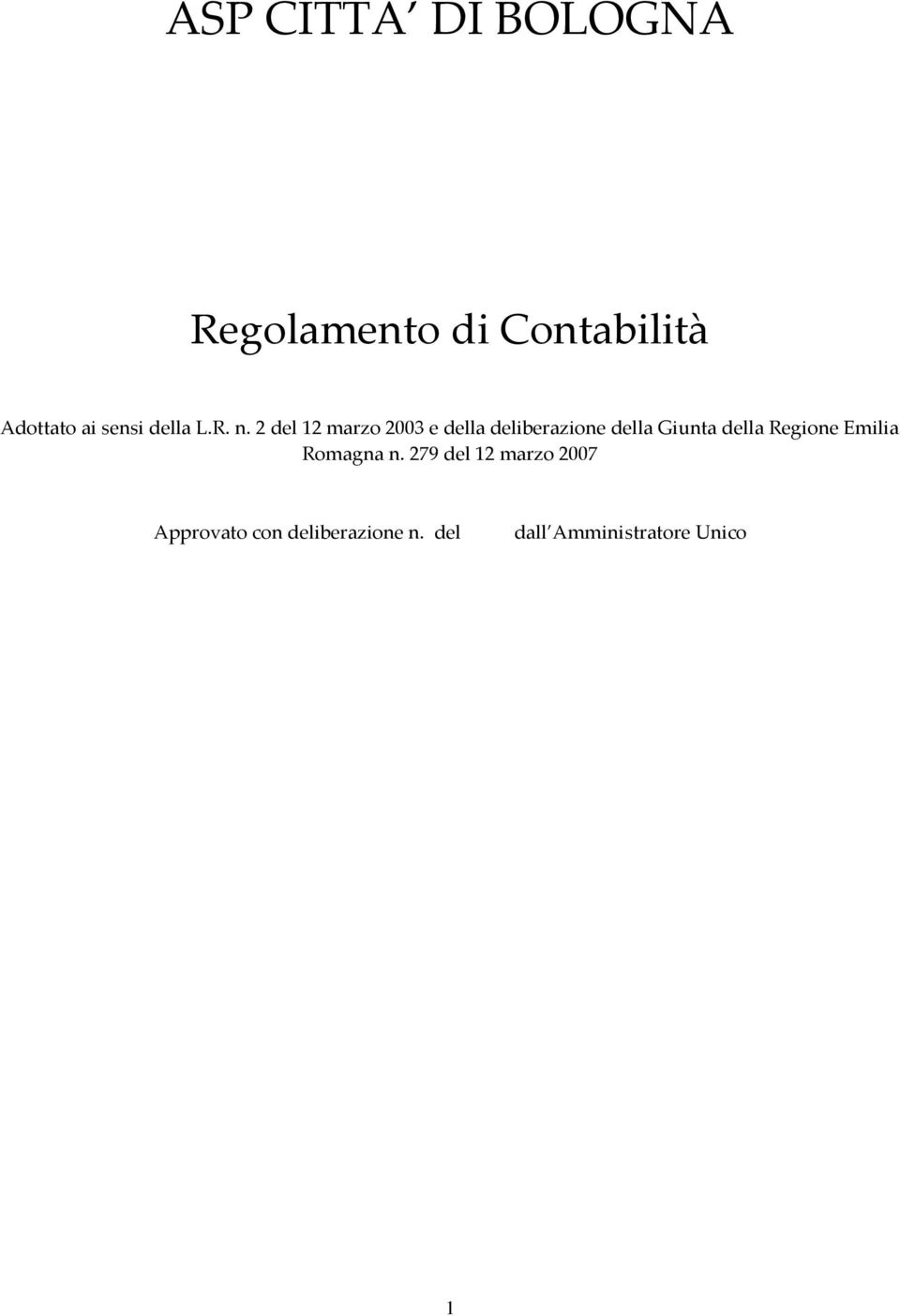 2 del 12 marzo 2003 e della deliberazione della Giunta della