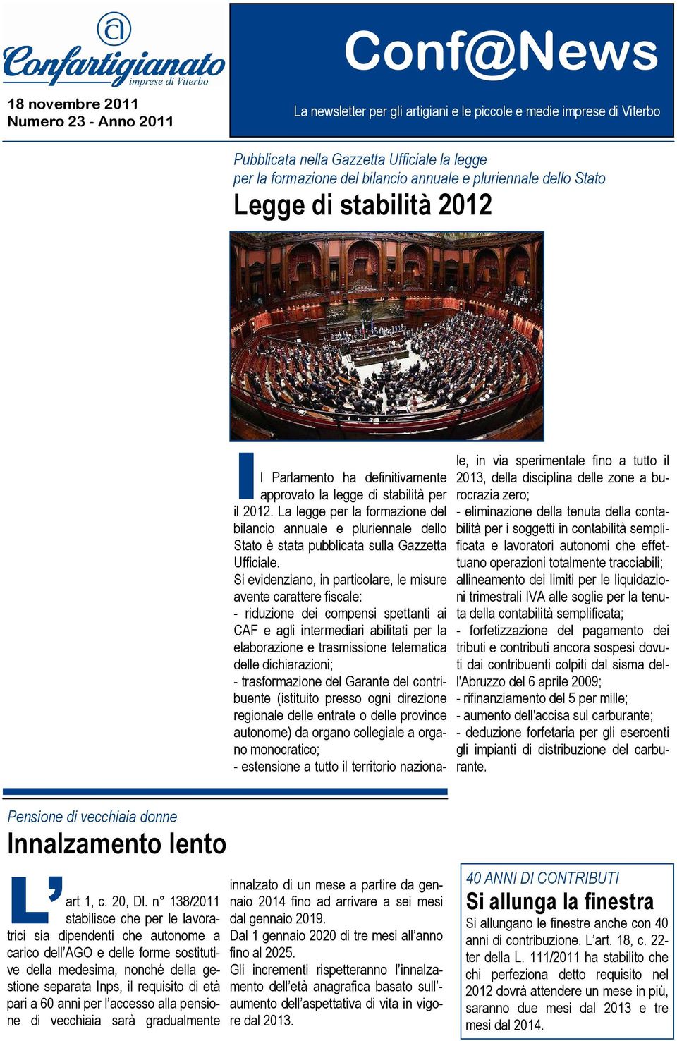 La legge per la formazione del bilancio annuale e pluriennale dello Stato è stata pubblicata sulla Gazzetta Ufficiale.