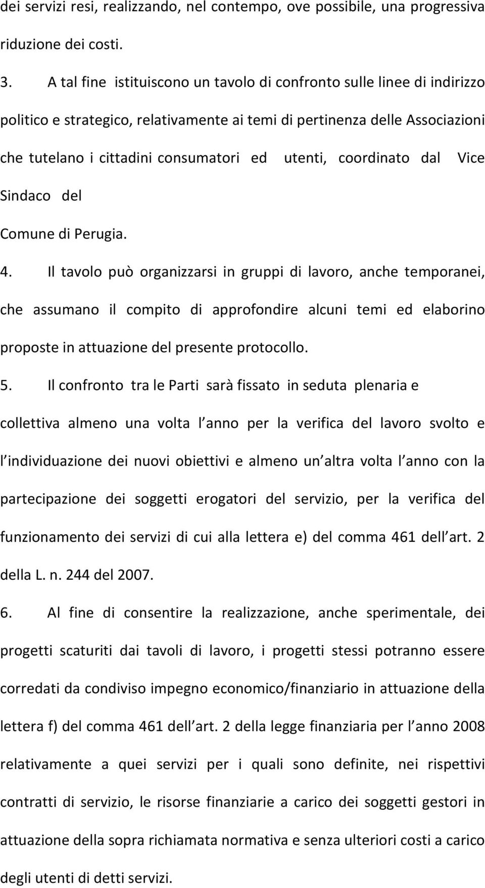 coordinato dal Vice Sindaco del Comune di Perugia. 4.