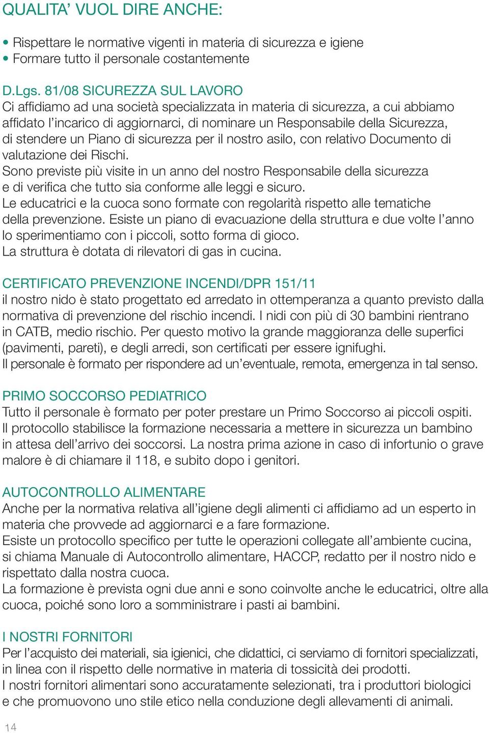 stendere un Piano di sicurezza per il nostro asilo, con relativo Documento di valutazione dei Rischi.