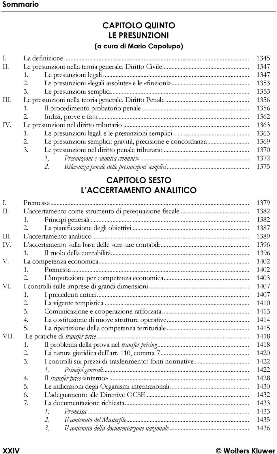 .. 1356 2. Indizi, prove e fatti... 1362 IV. Le presunzioni nel diritto tributario... 1363 1. Le presunzioni legali e le presunzioni semplici... 1363 2.