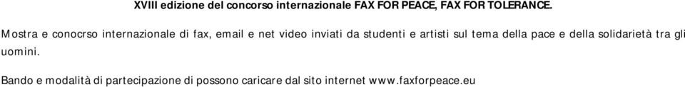 e artisti sul tema della pace e della solidarietà tra gli uomini.