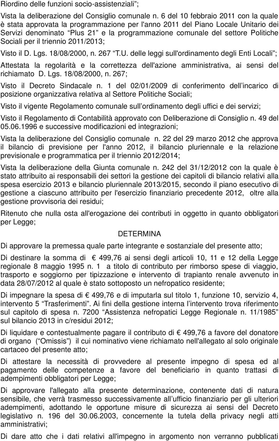 Sociali per il triennio 2011/2013; Visto il D. Lgs. 18/08/2000, n. 267 T.U.