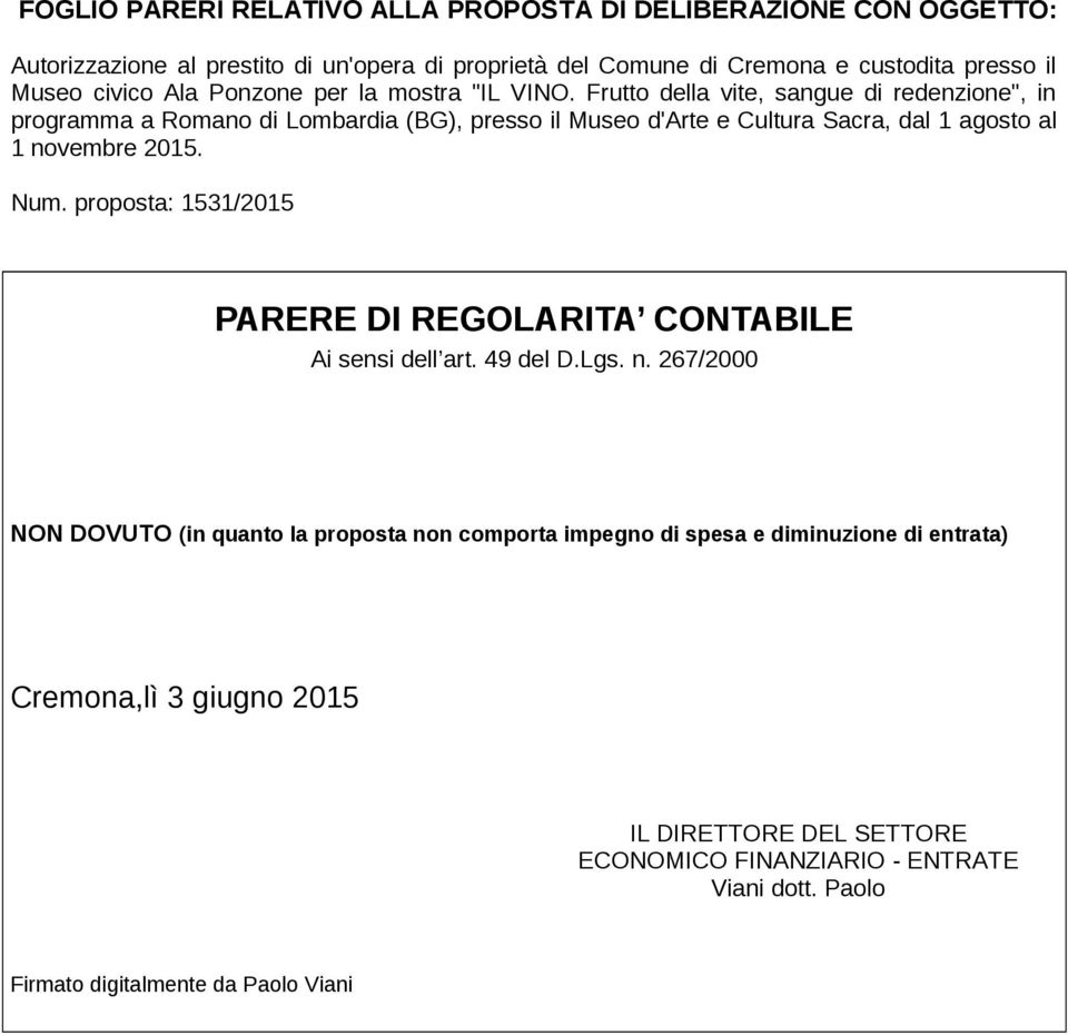 Frutto della vite, sangue di redenzione", in programma a Romano di Lombardia (BG), presso il Museo d'arte e Cultura Sacra, dal 1 agosto al 1 novembre 2015. Num.