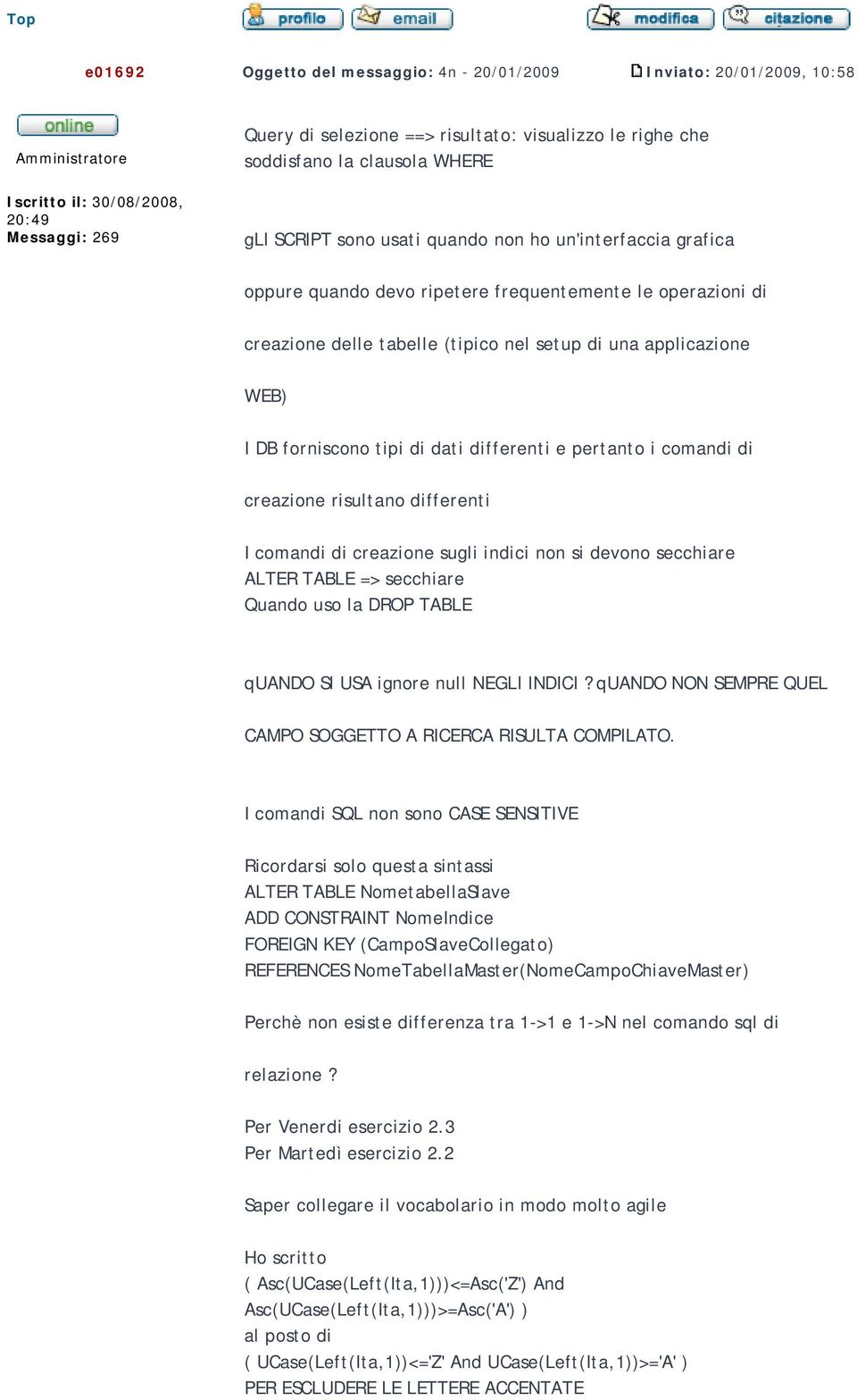 pertanto i comandi di creazione risultano differenti I comandi di creazione sugli indici non si devono secchiare ALTER TABLE => secchiare Quando uso la DROP TABLE quando SI USA ignore null NEGLI