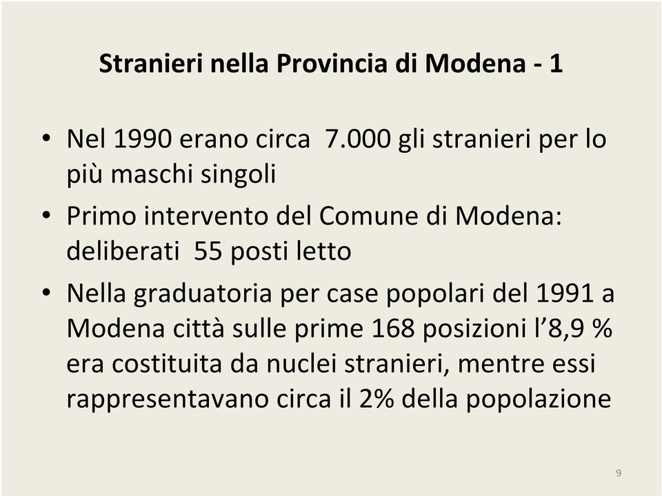 deliberati 55 posti letto Nella graduatoria per case popolari del 1991 a Modena