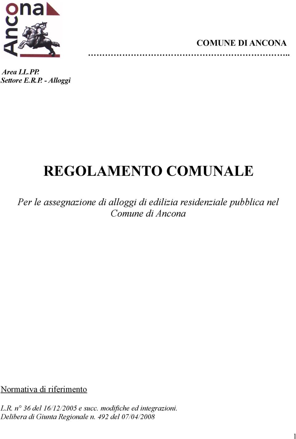 - Alloggi REGOLAMENTO COMUNALE Per le assegnazione di alloggi di edilizia