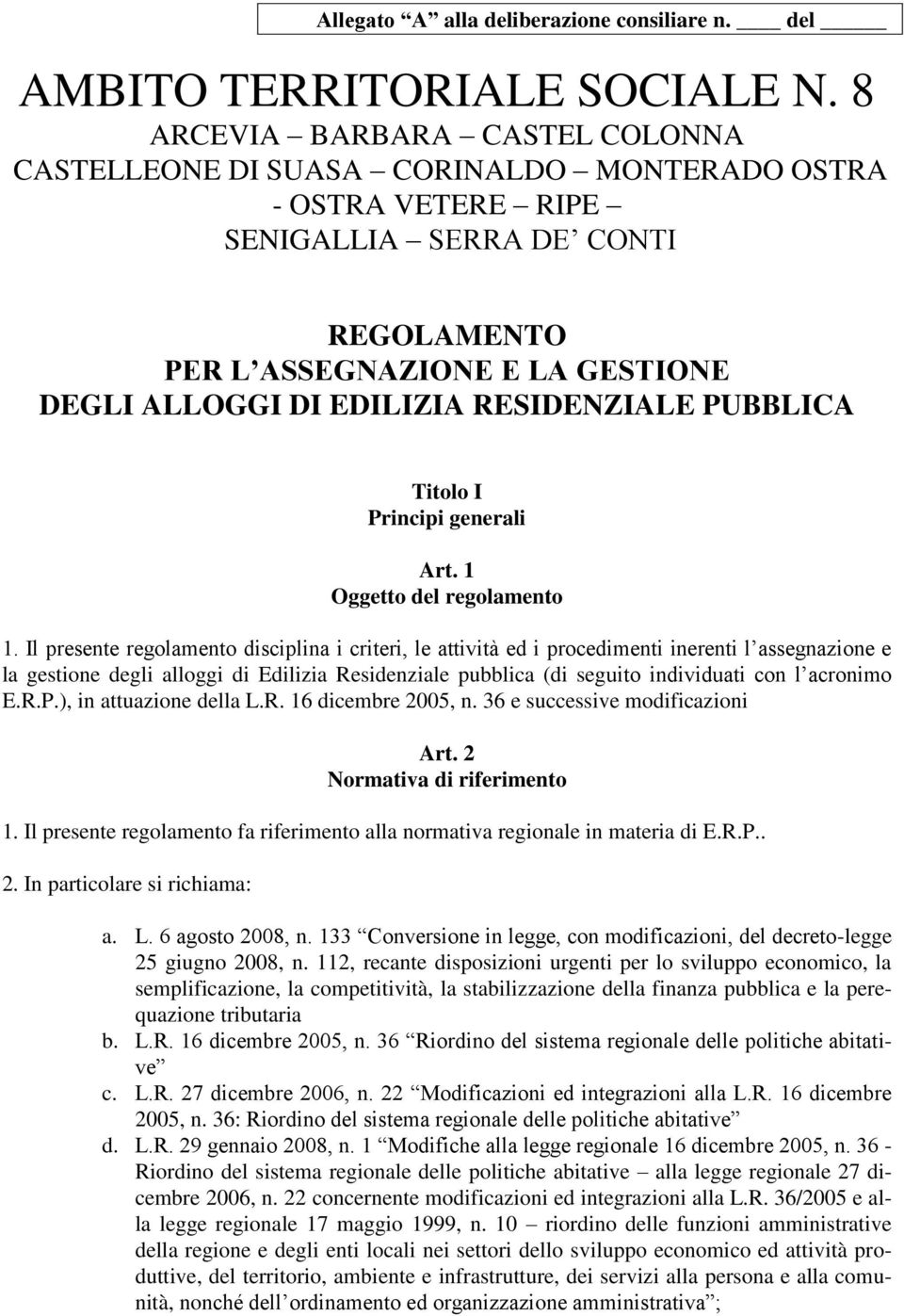 RESIDENZIALE PUBBLICA Titolo I Principi generali Art. 1 Oggetto del regolamento 1.