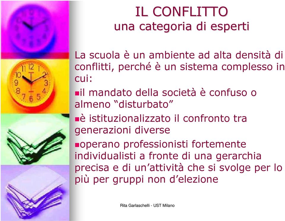 istituzionalizzato il confronto tra generazioni diverse operano professionisti fortemente