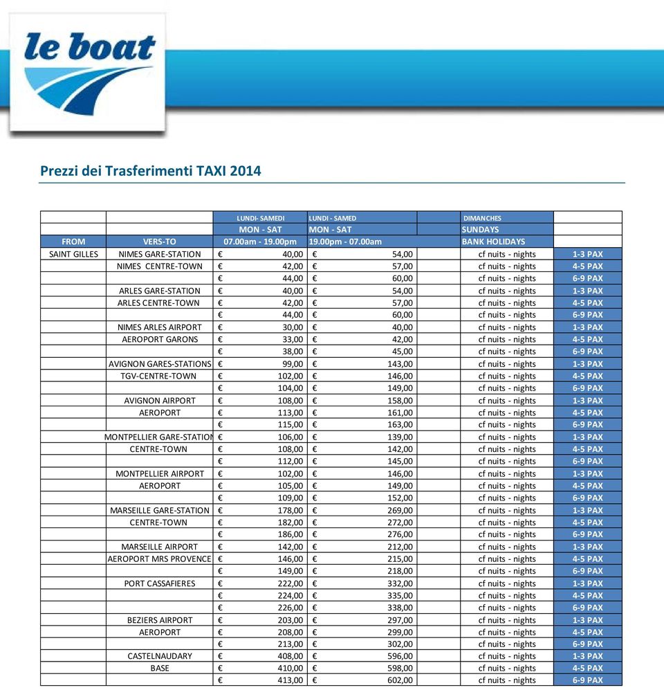 30,00 40,00 AEROPORT GARONS 33,00 42,00 38,00 45,00 AVIGNON GARES-STATIONS 99,00 143,00 TGV-CENTRE-TOWN 102,00 146,00 104,00 149,00 AVIGNON AIRPORT 108,00 158,00 AEROPORT 113,00 161,00 115,00 163,00