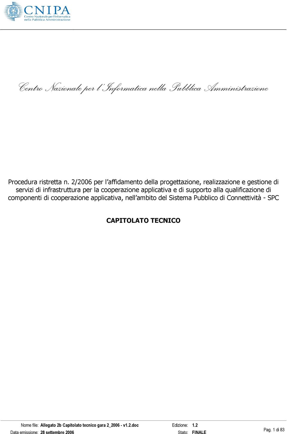 2/2006 per l affidamento della progettazione, realizzazione e gestione