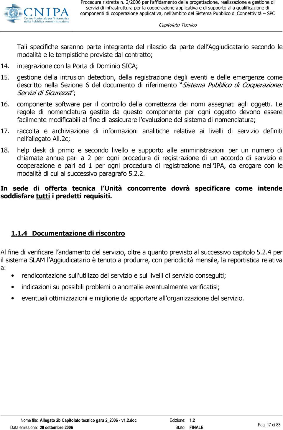 Sicurezza ; 16. componente software per il controllo della correttezza dei nomi assegnati agli oggetti.