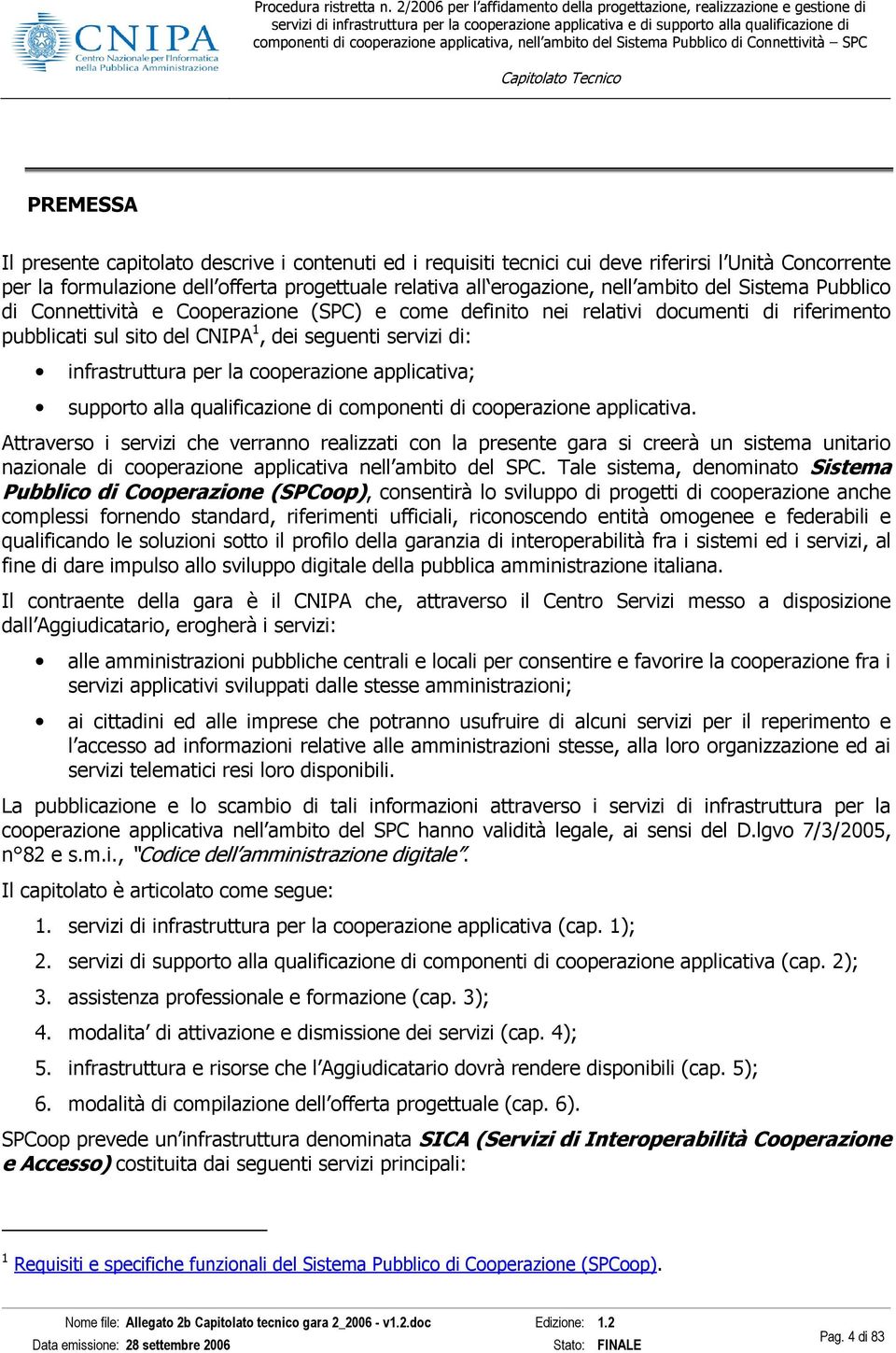 cooperazione applicativa; supporto alla qualificazione di componenti di cooperazione applicativa.