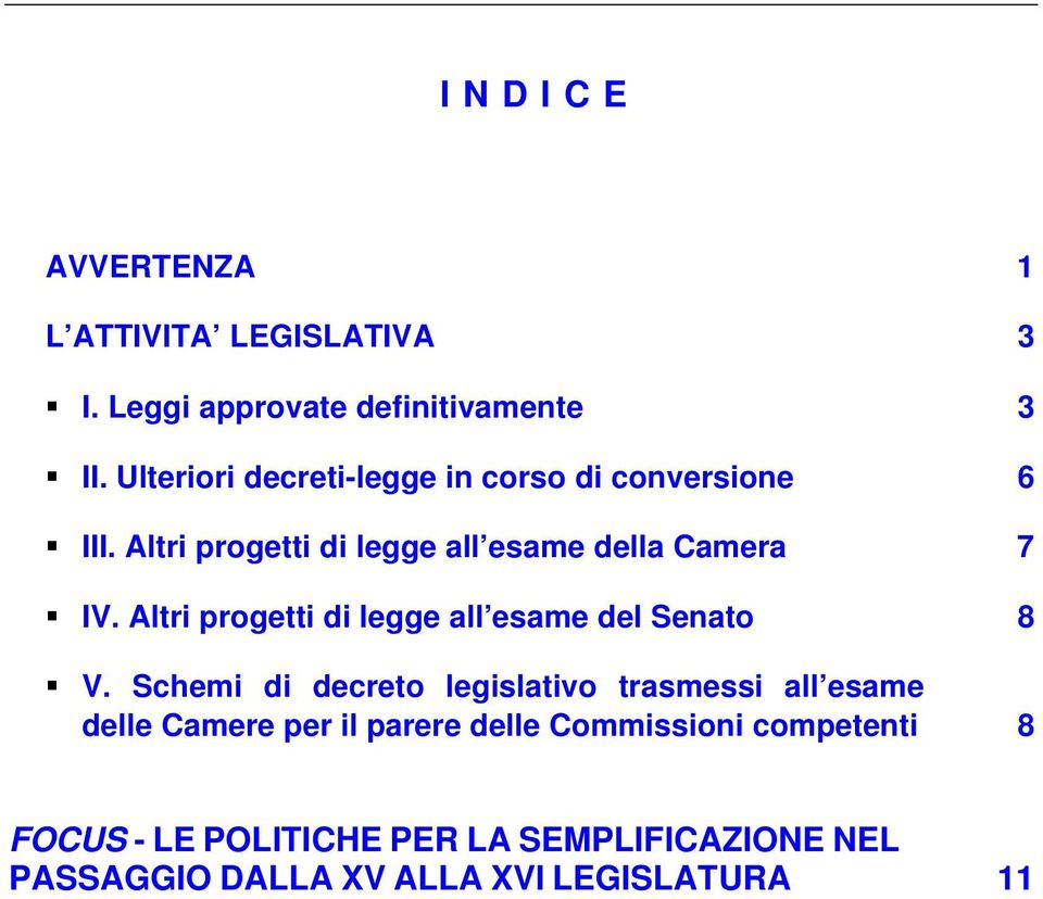 Altri progetti di legge all esame del Senato 8 V.