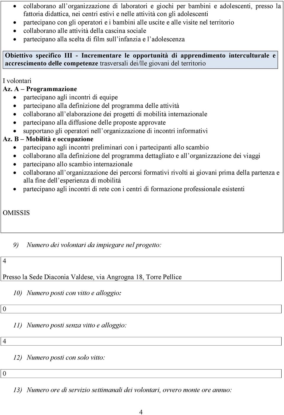 le opportunità di apprendimento interculturale e accrescimento delle competenze trasversali dei/lle giovani del territorio Az.