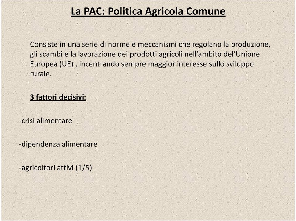 ambito del Unione Europea (UE), incentrando sempre maggior interesse sullo sviluppo