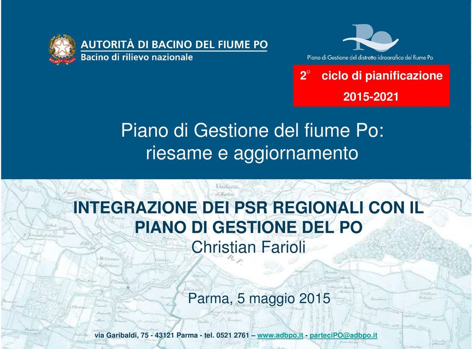 DI GESTIONE DEL PO Christian Farioli Parma, 5 maggio 2015 via